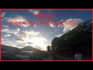 KYOTO - SANNENZAKA E NINENZAKA STREETS - JAPAN ADVENTURE ep.9